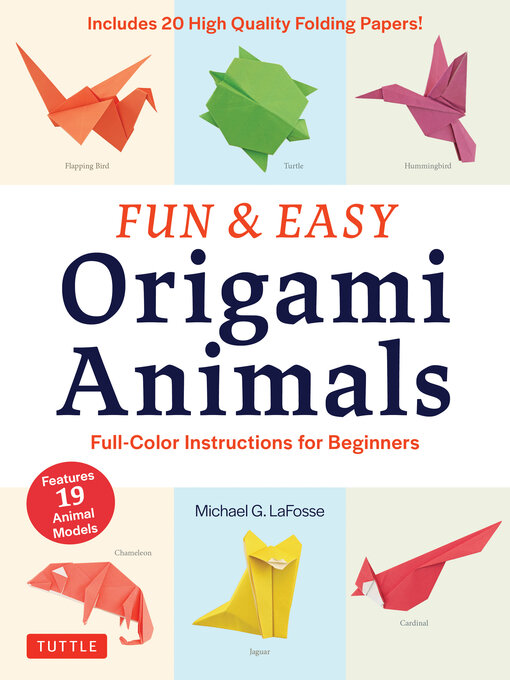 Title details for Fun & Easy Origami Animals Ebook by Michael G. LaFosse - Wait list
